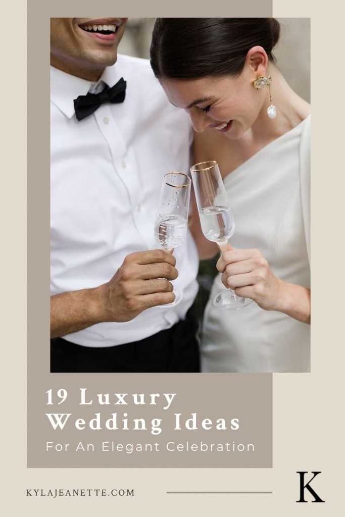 Bride and groom share a laugh as they hold their champagne glasses; image overlaid with text that reads 19 Luxury Wedding Ideas for an Elegant Celebration